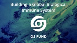 OS Fund — Building A Global Biological Immune System